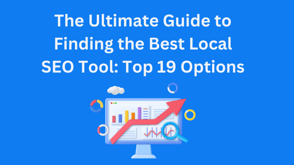 Ultimate Guide to Finding Best Local SEO Tool