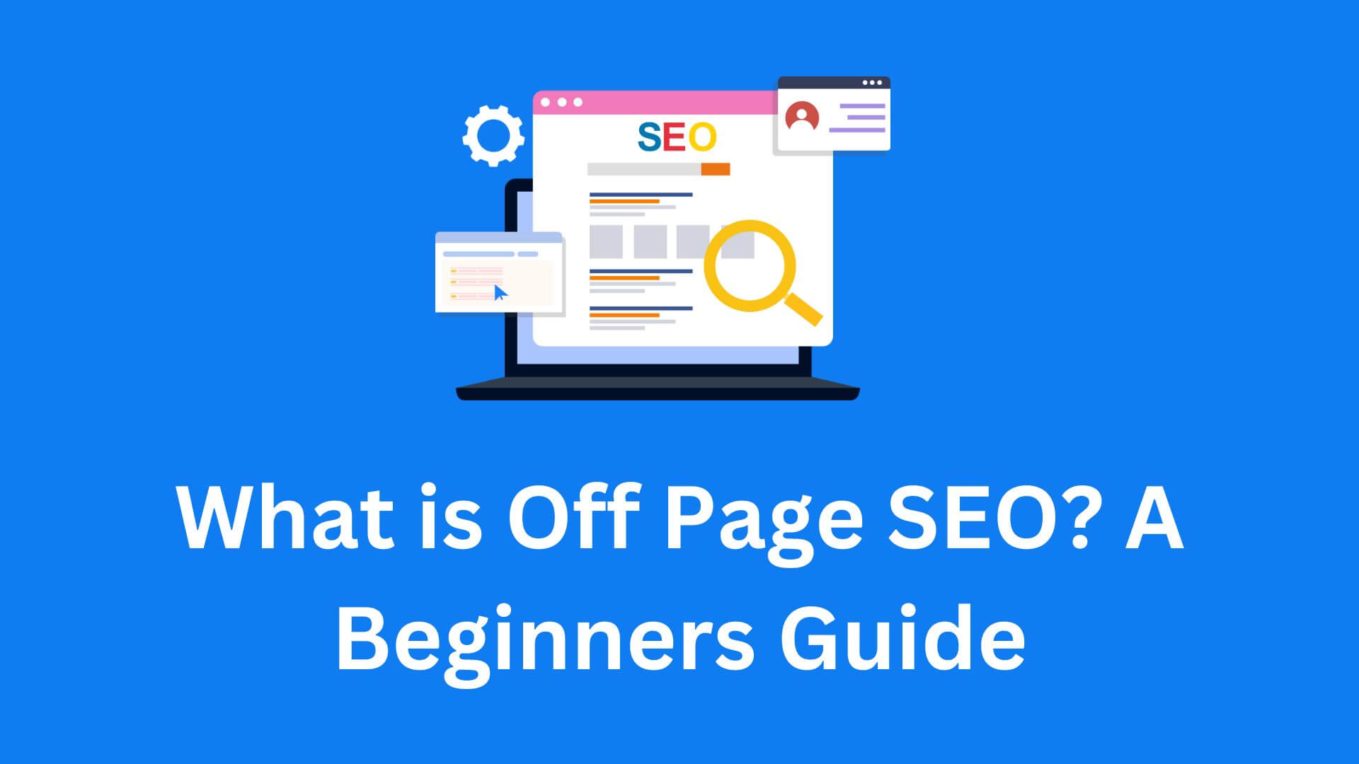 What is Off Page SEO A Beginners Guide